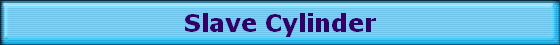 Slave Cylinder